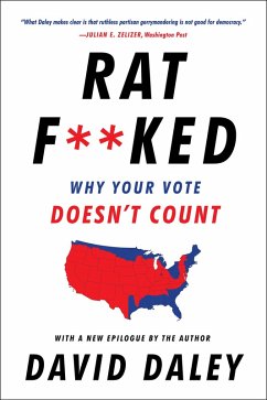 Ratf**ked: Why Your Vote Doesn't Count (eBook, ePUB) - Daley, David