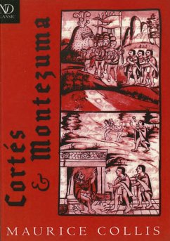 Cortés and Montezuma (eBook, ePUB) - Collis, Maurice