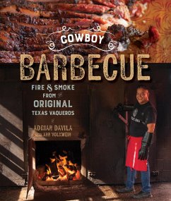 Cowboy Barbecue: Fire & Smoke from the Original Texas Vaqueros (eBook, ePUB) - Davila, Adrian