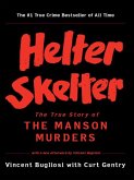 Helter Skelter: The True Story of the Manson Murders (eBook, ePUB)