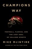 Champions Way: Football, Florida, and the Lost Soul of College Sports (eBook, ePUB)