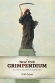 The New York Grimpendium: A Guide to Macabre and Ghastly Sites in New York State (eBook, ePUB)