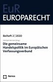 Die gemeinsame Handelspolitik im Europäischen Verfassungsverbund (eBook, PDF)