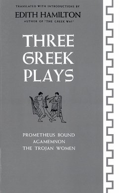 Three Greek Plays: Prometheus Bound, Agamemnon, The Trojan Women (eBook, ePUB)