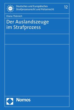 Der Auslandszeuge im Strafprozess (eBook, PDF) - Thörnich, Diana