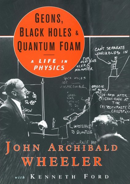 Geons, Black Holes, and Quantum Foam (eBook, ePUB)