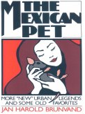 The Mexican Pet: More "New" Urban Legends and Some Old Favorites (eBook, ePUB)