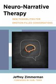 Neuro-Narrative Therapy: New Possibilities for Emotion-Filled Conversations (eBook, ePUB)