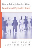 How to Talk with Families About Genetics and Psychiatric Illness (eBook, ePUB)
