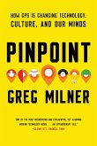 Pinpoint: How GPS is Changing Technology, Culture, and Our Minds (eBook, ePUB)