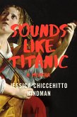 Sounds Like Titanic (eBook, ePUB) Sounds Like Titanic (eBook, ePUB)