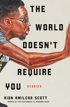 The World Doesn't Require You: Stories (eBook, ePUB) - Scott, Rion Amilcar