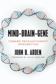 Mind-Brain-Gene: Toward Psychotherapy Integration (eBook, ePUB)