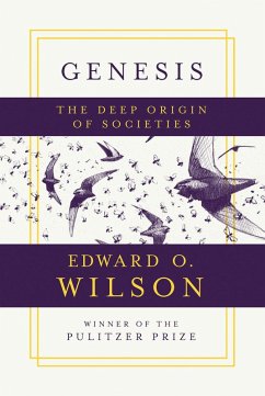 Genesis: The Deep Origin of Societies (eBook, ePUB) - Wilson, Edward O.