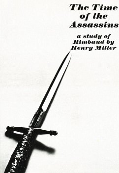 The Time of the Assassins: A Study of Rimbaud (eBook, ePUB) - Miller, Henry
