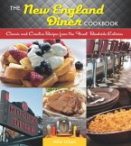 The New England Diner Cookbook: Classic and Creative Recipes from the Finest Roadside Eateries (eBook, ePUB)