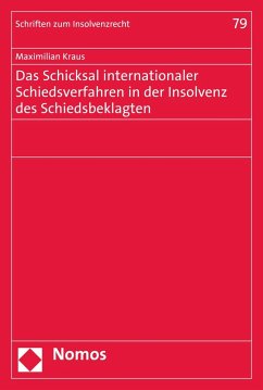 Das Schicksal internationaler Schiedsverfahren in der Insolvenz des Schiedsbeklagten (eBook, PDF) - Kraus, Maximilian