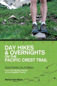 Day Hikes and Overnights on the Pacific Crest Trail: Southern California: From the Mexican Border to Los Angeles County (eBook, ePUB) - Kast-Myers, Marlise