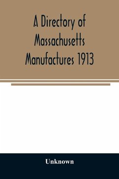 A directory of Massachusetts manufactures 1913 - Unknown