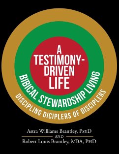 A Testimony-Driven Life - Brantley Psyd, Astra Williams; Brantley Mba, Robert Louis