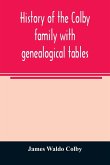 History of the Colby family with genealogical tables