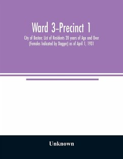 Ward 3-Precinct 1; City of Boston; List of Residents 20 years of Age and Over (Females Indicated by Dagger) as of April 1, 1931 - Unknown