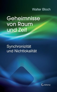 Geheimnisse von Raum und Zeit: Synchronizität und Nichtlokalität (eBook, ePUB) - Bloch, Walter