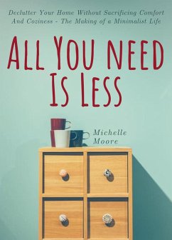 All You Need is Less (eBook, ePUB) - Moore, Michelle