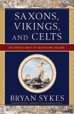 Saxons, Vikings, and Celts: The Genetic Roots of Britain and Ireland (eBook, ePUB)