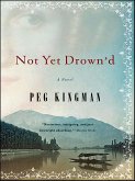 Not Yet Drown'd (eBook, ePUB)