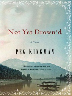 Not Yet Drown'd: A Novel (eBook, ePUB) - Kingman, Peg