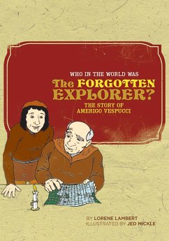 Who in the World Was The Forgotten Explorer?: The Story of Amerigo Vespucci (Who in the World) (eBook, ePUB) - Lambert, Lorene