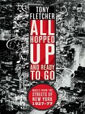 All Hopped Up and Ready to Go: Music from the Streets of New York 1927-77 (eBook, ePUB)