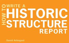 How to Write a Historic Structure Report (eBook, ePUB) - Arbogast, David