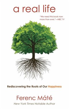 Cover A Real Life: Rediscovering the Roots of Our Happiness (eBook, ePUB)