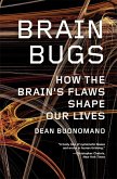 Brain Bugs: How the Brain's Flaws Shape Our Lives (eBook, ePUB)