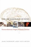 The Archaeology of Mind: Neuroevolutionary Origins of Human Emotions (Norton Series on Interpersonal Neurobiology) (eBook, ePUB)