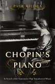 Chopin's Piano: In Search of the Instrument that Transformed Music (eBook, ePUB)