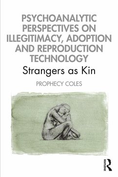 Cover Psychoanalytic Perspectives on Illegitimacy, Adoption and Reproduction Technology (eBook, ePUB)