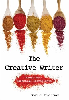Cover The Creative Writer, Level Two: Essential Ingredients (The Creative Writer) (eBook, ePUB)