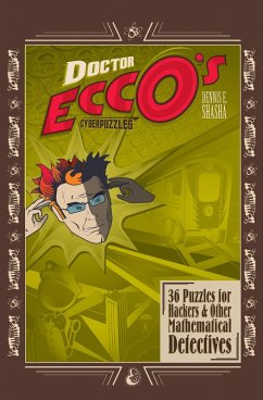 Doctor Ecco's Cyberpuzzles: 36 Puzzles for Hackers and Other Mathematical Detectives (eBook, ePUB) - Shasha, Dennis E.