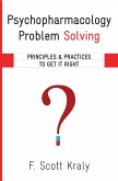 Psychopharmacology Problem Solving: Principles and Practices to Get It Right (eBook, ePUB)