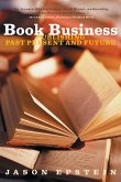 Book Business: Publishing Past, Present, and Future (eBook, ePUB)
