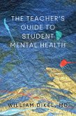 The Teacher's Guide to Student Mental Health (eBook, ePUB)