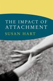 The Impact of Attachment (Norton Series on Interpersonal Neurobiology) (eBook, ePUB)
