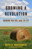 Growing a Revolution: Bringing Our Soil Back to Life (eBook, ePUB)