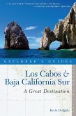 Explorer's Guide Los Cabos & Baja California Sur: A Great Destination (Second Edition) (Explorer's Great Destinations) (eBook, ePUB)