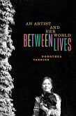 Between Lives: An Artist and Her World (eBook, ePUB)