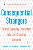 Consequential Strangers: Turning Everyday Encounters Into Life-Changing Moments (eBook, ePUB)