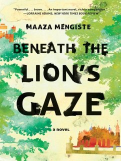 Beneath the Lion's Gaze: A Novel (eBook, ePUB) - Mengiste, Maaza